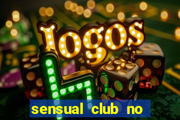 sensual club no esporte interativo